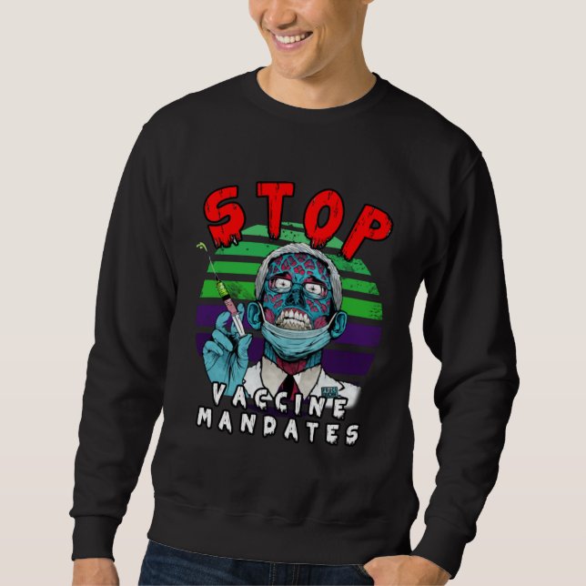 Fauci Stop Vaccine Mandate Arrest Fauci My Body Va Sweatshirt (Front)