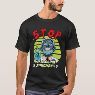 Fauci Stop Vaccine Mandate Arrest Fauci My Body Va T-Shirt