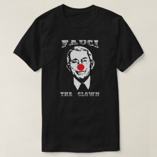 FAUCI THE CLOWN T-Shirt