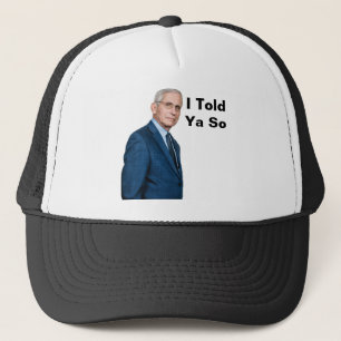 Fauci Told Ya So Trucker Hat