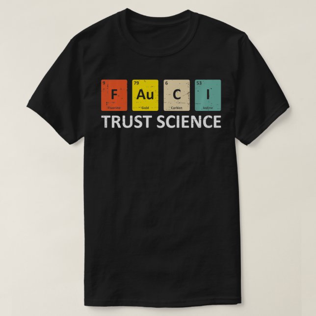 Fauci Trust Science Periodic Table  Team Doctor An T-Shirt (Design Front)