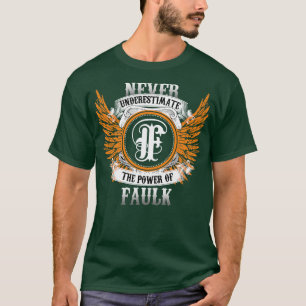 Faulk Name Shirt Never Underestimate The Power Of
