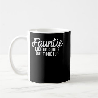 Fauntie Auntie Fun Aunt Coffee Mug