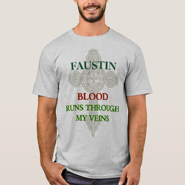 Faustin Blood Runs Through My Veins T-Shirt (Front)