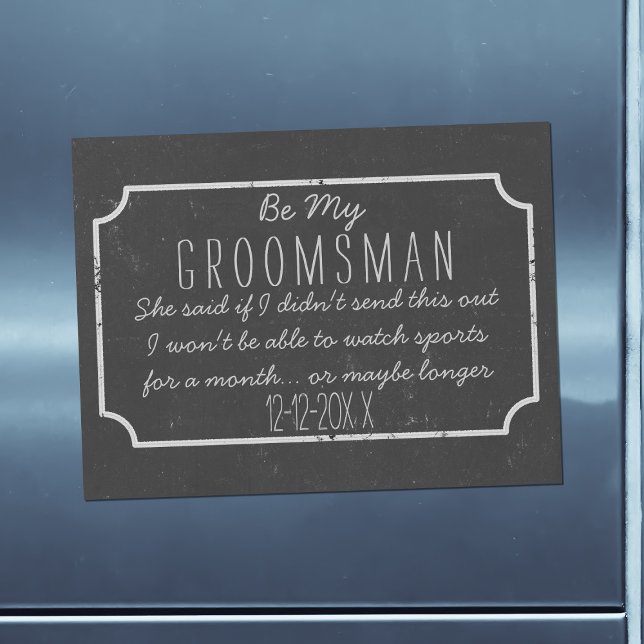 Faux Chalkboard Magnetic Be My Groomsman Proposal (Ask your Groomsman to be part of your Wedding Party with this rustic faux chalkboard proposal card)