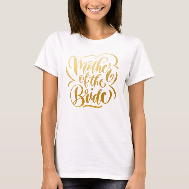 Faux Metallic Gold Mother of the Bride T-Shirt (Front)
