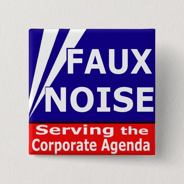 Faux Noise Serving the Corporate Agenda 15 Cm Square Badge (Front)