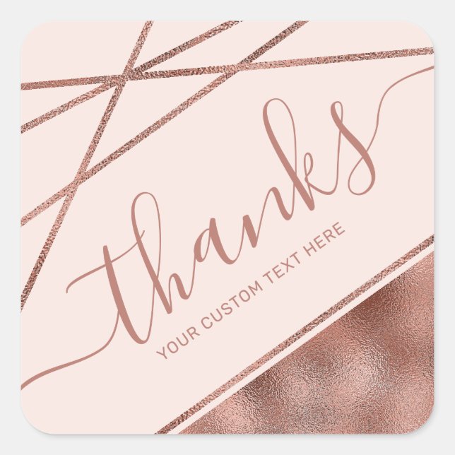 Faux Rose Gold Foil Thanks Text & Custom Text Square Sticker (Front)
