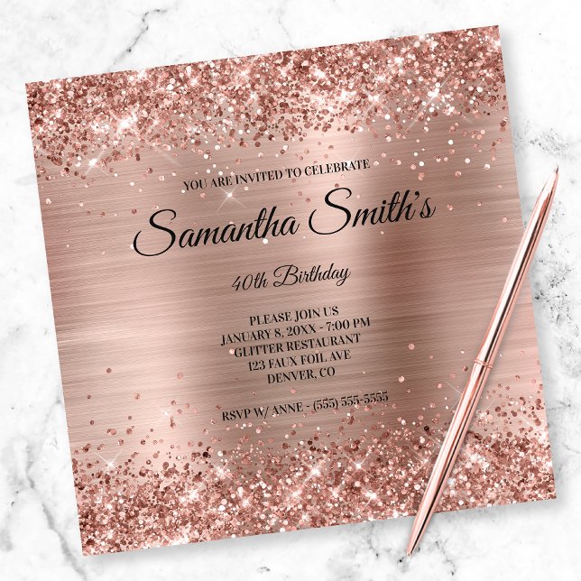 Faux Rose Gold Glitter and Foil 40th Birthday Invitation (Create your own milestone birthday invitation.)