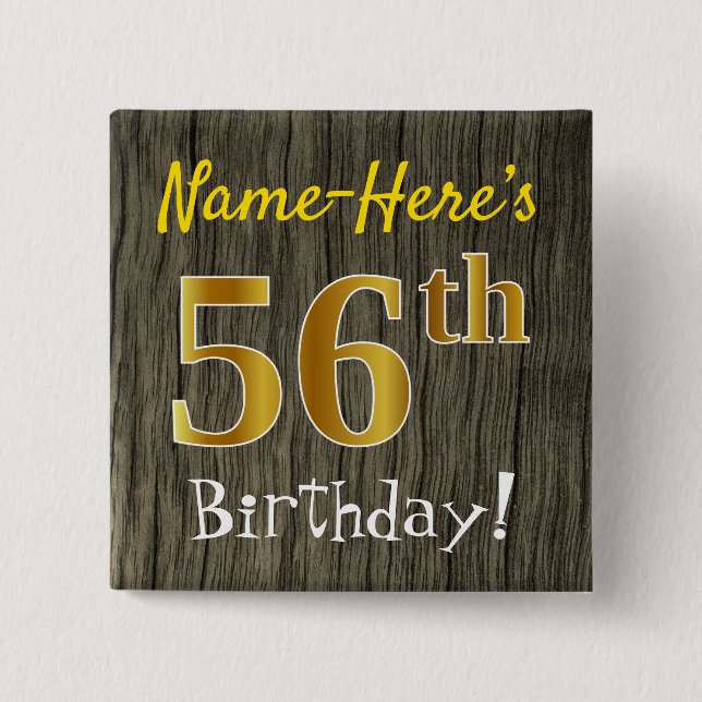 Faux Wood, Faux Gold 56th Birthday + Custom Name 15 Cm Square Badge (Front)