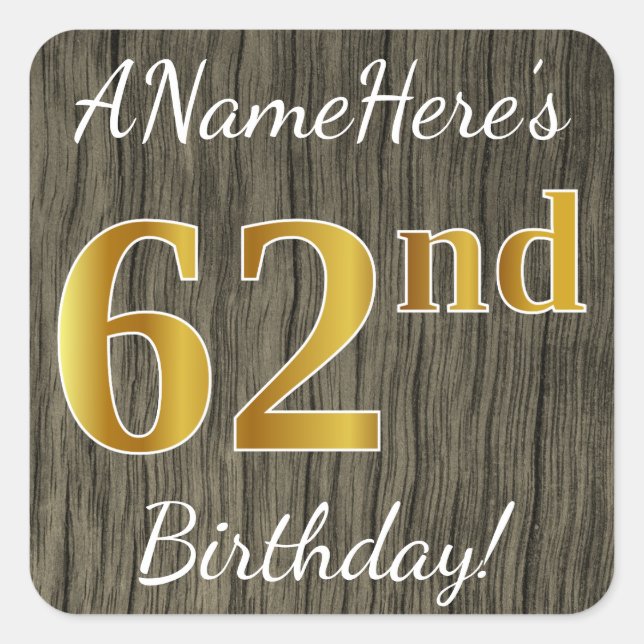 Faux Wood, Faux Gold 62nd Birthday + Custom Name Square Sticker (Front)