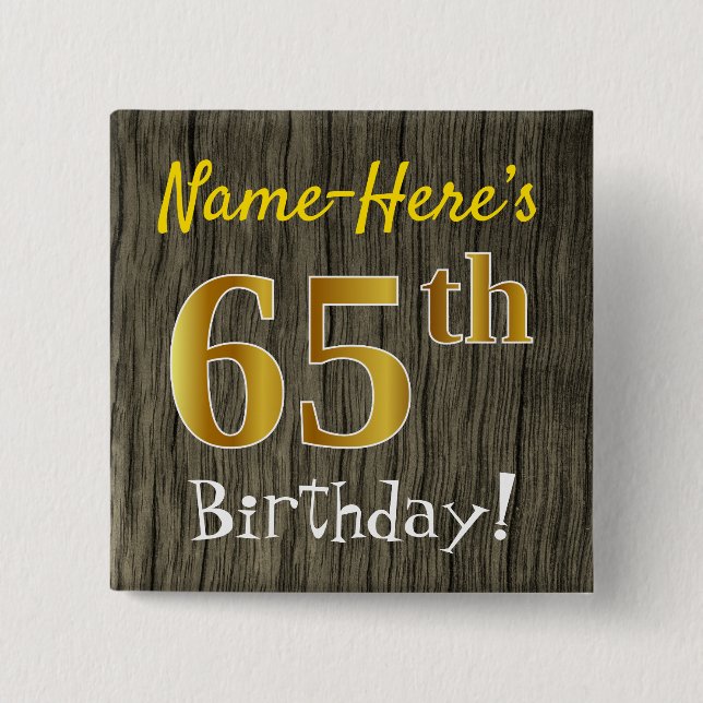 Faux Wood, Faux Gold 65th Birthday + Custom Name 15 Cm Square Badge (Front)