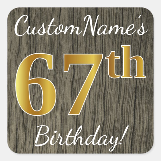 Faux Wood, Faux Gold 67th Birthday + Custom Name Square Sticker (Front)