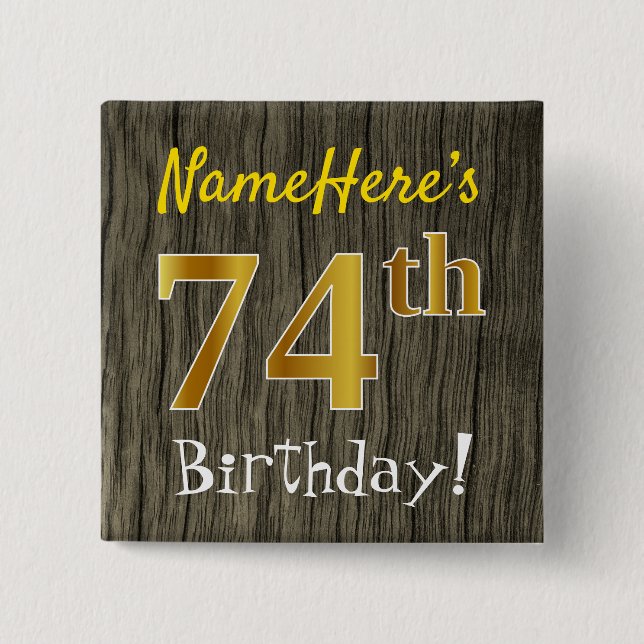 Faux Wood, Faux Gold 74th Birthday + Custom Name 15 Cm Square Badge (Front)