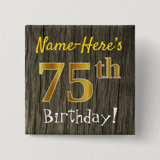 Faux Wood, Faux Gold 75th Birthday + Custom Name 15 Cm Square Badge (Front)