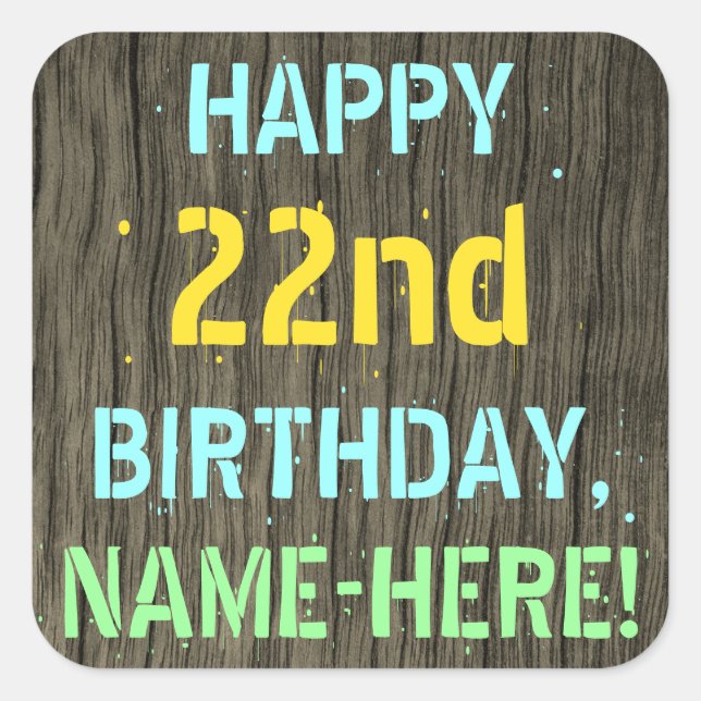 Faux Wood, Painted Text Look, 22nd Birthday + Name Square Sticker (Front)