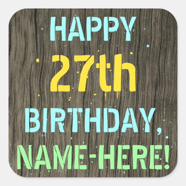 Faux Wood, Painted Text Look, 27th Birthday + Name Square Sticker (Front)