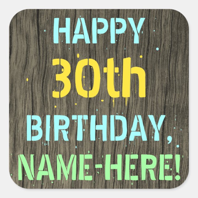 Faux Wood, Painted Text Look, 30th Birthday + Name Square Sticker (Front)