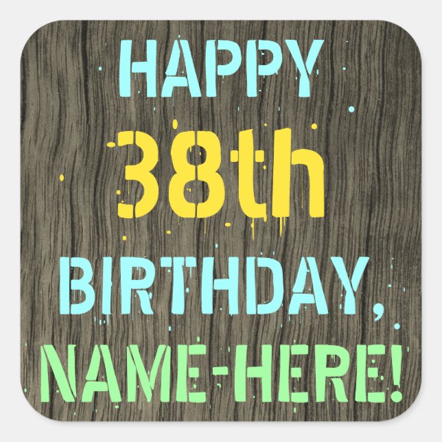 Faux Wood, Painted Text Look, 38th Birthday + Name Square Sticker (Front)