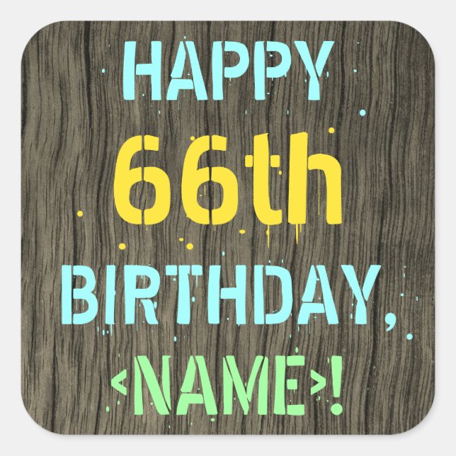 Faux Wood, Painted Text Look, 66th Birthday + Name Square Sticker (Front)