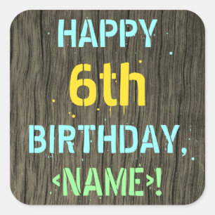 Faux Wood, Painted Text Look, 6th Birthday + Name Square Sticker