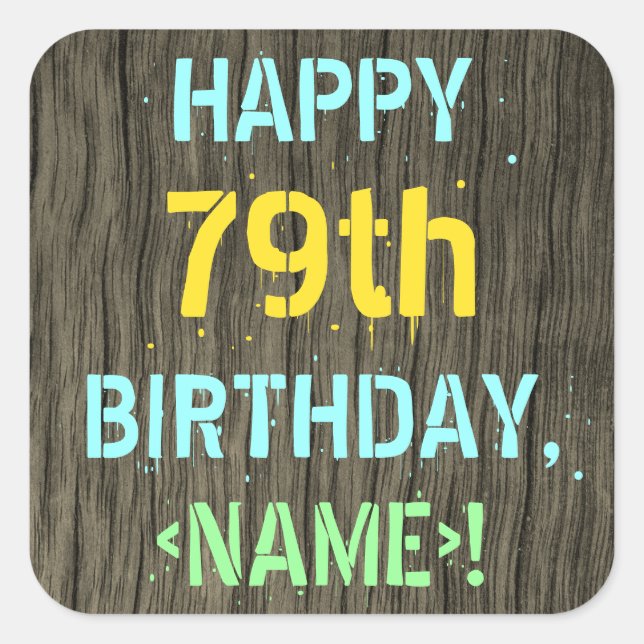 Faux Wood, Painted Text Look, 79th Birthday + Name Square Sticker (Front)