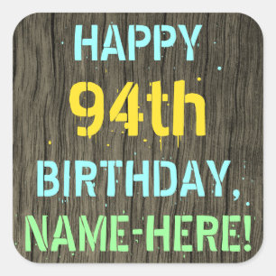 Faux Wood, Painted Text Look, 94th Birthday + Name Square Sticker
