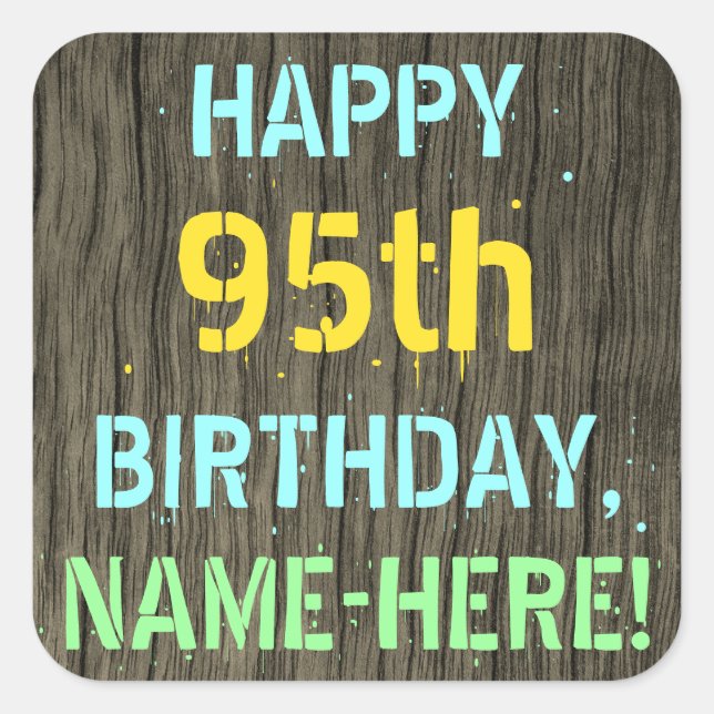 Faux Wood, Painted Text Look, 95th Birthday + Name Square Sticker (Front)