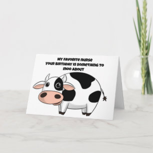 FAV *NURSE* ON BIRTHDAY SOMETHING TO MOO ABOUT CARD