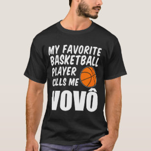 Favorite basketball player calls vovo portuguese T-Shirt