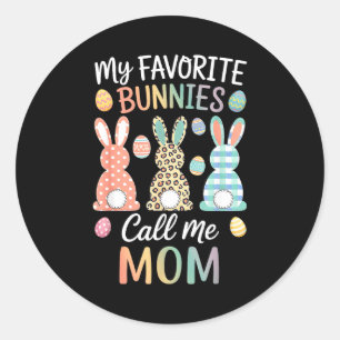 Favorite bunnies call mom cute easter bunny easter classic round sticker