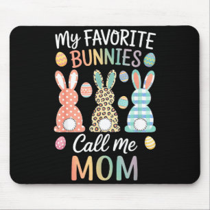 Favorite bunnies call mom cute easter bunny easter mouse pad