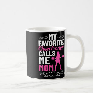 Favorite Cheerleader Calls Me Mom Cheerleading Che Coffee Mug