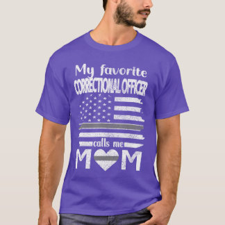 Favorite Correctional Officer Calls Me Mom Correct T-Shirt