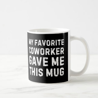 Favorite Coworker Mug - Funny Coworker Gift Mug