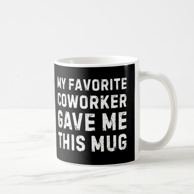 Favorite Coworker Mug - Funny Coworker Gift Mug (Right)
