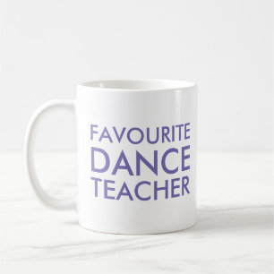 Favorite Dance Teacher Gift Coffee Mug