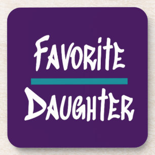Favorite Daughter Cute Fun Novelty Coaster