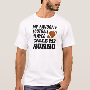 Favorite Football Player Calls Me Nonno T-Shirt