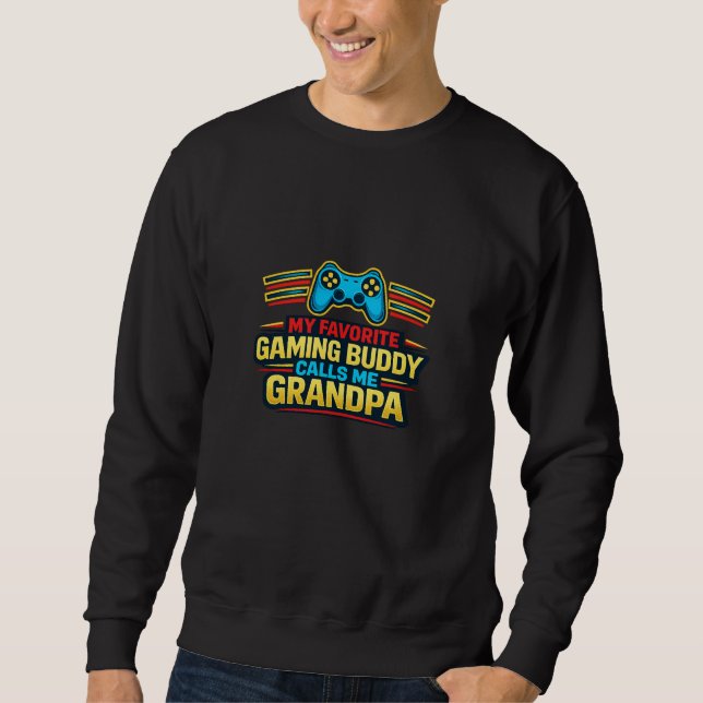Favorite Gaming Buddy Calls Me Grandpa – Retro Gam Sweatshirt (Front)