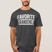 Favorite Grandchild Funny Grandkids Humor for Fami