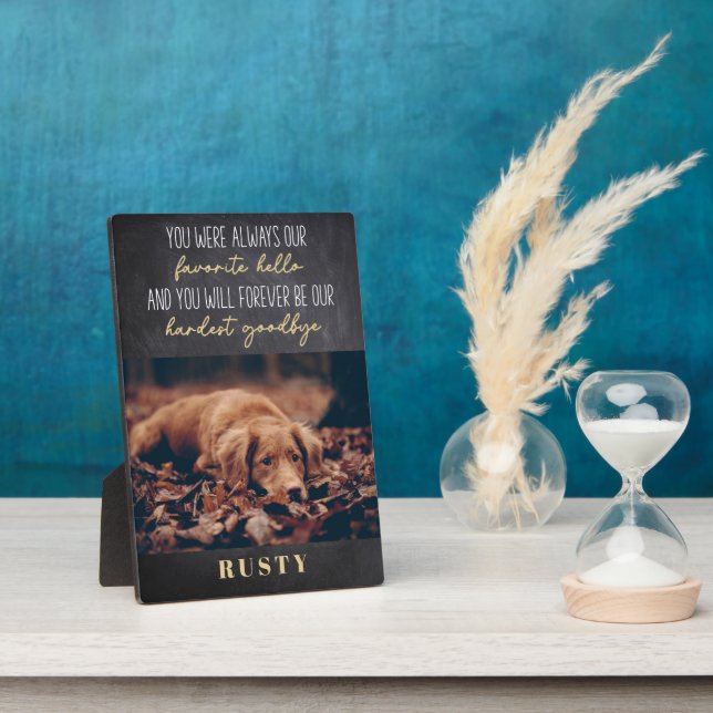 Favorite Hello Hardest Goodbye Pet Memorial Plaque (Side)