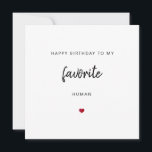 Favorite human cute heart happy birthday card<br><div class="desc">cute minimalist card for a friend,  boyfriend,  husband,  fiance,  lover; happy birthday to my favorite human. the back is blank for any message!</div>