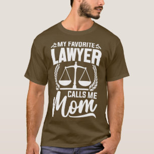 Favorite Lawyer Calls Me Mom Justice Law Funny Gif T-Shirt