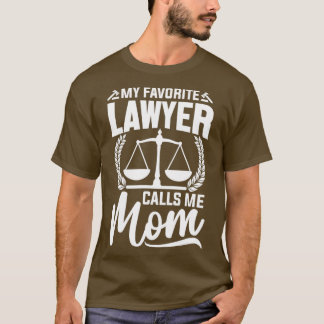 Favorite Lawyer Calls Me Mom Justice Law Funny Gif T-Shirt