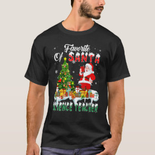 Favorite Of Santa Science Teacher Christmas Santa T-Shirt