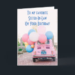 FAVORITE SISTER-IN-LAW ON YOUR BIRTHDAY CARD<br><div class="desc">A FIAT FILLED WITH BALLOONS AND "YOUR WISHES" MAKE THIS CARD SO VERY SPECIAL FOR YOUR "SISTER-IN-LAWS" BIRTHDAY AND BEING FROM "YOU" MAKES IT EVEN MORE SO!!!</div>