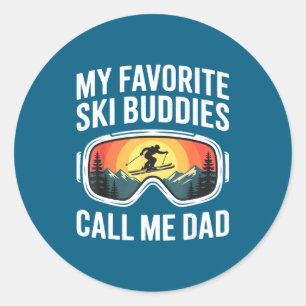 Favorite ski buddies call dad shirt skiing fathers classic round sticker