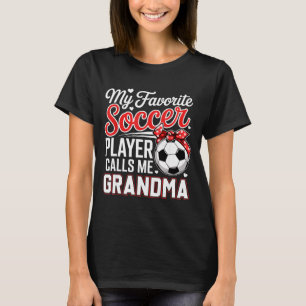 Favorite soccer player calls grandma mother's day T-Shirt