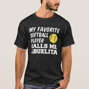 Favorite Softball Player Calls Me Abuelita Spanish T-Shirt